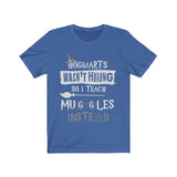 Hogwarts Wasn't Hiring So I Teach Muggles Instead High Quality Unisex Jersey Short Sleeve Tee - Luxurious Inspirations