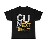 See You Next Tuesday High Quality Tee
