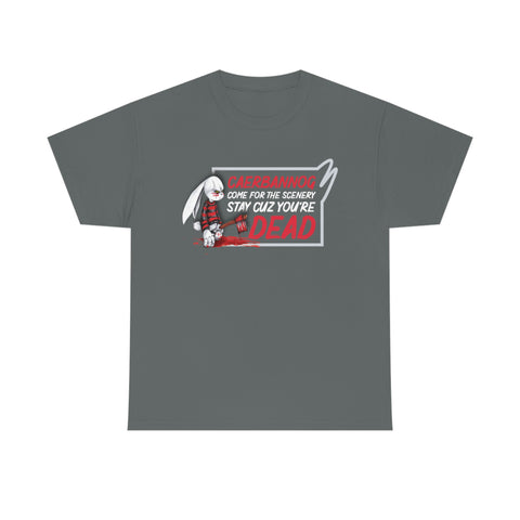 Caerbannog Come for The Scenery Stay Cause You're Dead High Quality Tee
