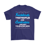 Canada Fucktards Twatwaffles and Cuntcakes are Not Tolerated Here T-Shirt - Funny Offensive Tee Shirt - Luxurious Inspirations