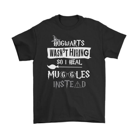 Canada Hogwarts Wasn't Hiring So I Heal Muggles Instead Shirt - Funny Nurse Doctor Medical Magical Tee - Luxurious Inspirations