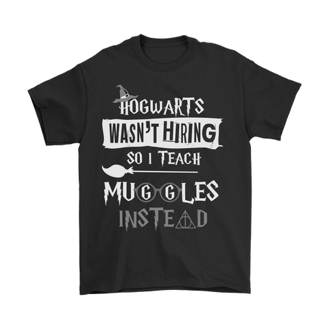Canada Hogwarts Wasn't Hiring So I Teach Muggles Instead Shirt - Funny Teacher Magical Tee - Luxurious Inspirations