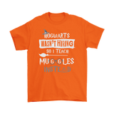 Canada Hogwarts Wasn't Hiring So I Teach Muggles Instead Shirt - Funny Teacher Magical Tee - Luxurious Inspirations