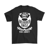 Canada I'm The Crazy Bearded Uncle Everyone Warned You About Shirt - Funny Beard Family Tee - Luxurious Inspirations