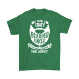 Canada I'm The Crazy Bearded Uncle Everyone Warned You About Shirt - Funny Beard Family Tee - Luxurious Inspirations