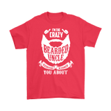 Canada I'm The Crazy Bearded Uncle Everyone Warned You About Shirt - Funny Beard Family Tee - Luxurious Inspirations