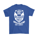 Canada I'm The Crazy Bearded Uncle Everyone Warned You About Shirt - Funny Beard Family Tee - Luxurious Inspirations