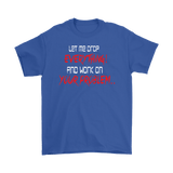Canada Let Me Drop Everything And Work On Your Problem Shirt - Funny Aggressive Work Tee - Luxurious Inspirations