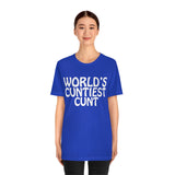 World's Cuntiest Cunt  High Quality Tee