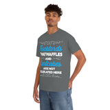 Fucktards Twatwaffles and Cuntcakes are Not Tolerated Here High Quality Tee