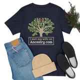 I Met My Wife On Ancestry.com High Quality Tee