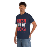 Fresh Out of Fucks High Quality Tee