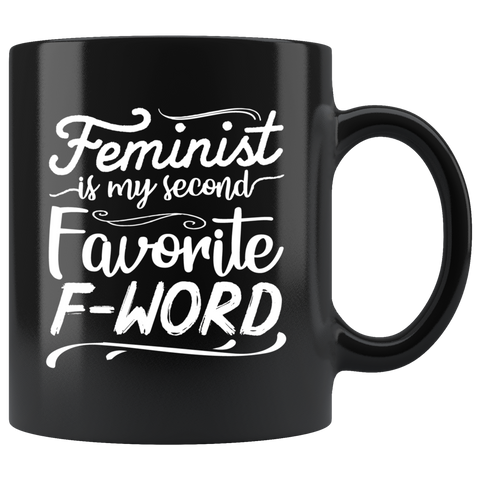 Feminist is my second favorite F-word vulgar funny coffee cup mug - Luxurious Inspirations
