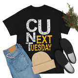 See You Next Tuesday High Quality Tee