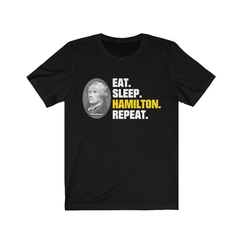 Eat Sleep Hamilton Repeat Shirt - Alexander Musical High Quality Tee - Luxurious Inspirations