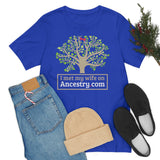 I Met My Wife On Ancestry.com High Quality Tee