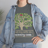 I Met My Wife On Incestry.com High Quality Tee