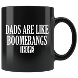 Dads Are Boomerangs I Hope Mug - Funny Cruel Offensive Orphan Crayons Joke Coffee Cup - Luxurious Inspirations
