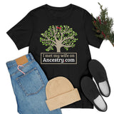 I Met My Wife On Ancestry.com High Quality Tee