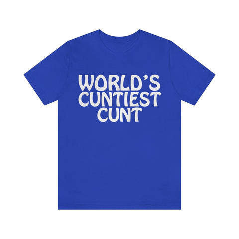 World's Cuntiest Cunt  High Quality Tee