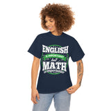 English is Important But Math is Importanter High Quality Tee