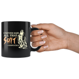 I Never Said All That Shit Confucius Coffee Cup Mug - Luxurious Inspirations