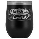 On Cloud Wine Funny Wine Tumbler - Nine Drinking Alcohol Joke Mom Dad Nurse Coffee Cup Mug - Luxurious Inspirations