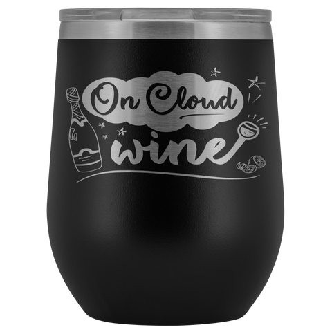 On Cloud Wine Funny Wine Tumbler - Nine Drinking Alcohol Joke Mom Dad Nurse Coffee Cup Mug - Luxurious Inspirations