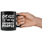 Dogs Are My Favorite People Funny Dog Lover Proud Loving Mug - Black 11 Ounce Coffee Cup - Luxurious Inspirations