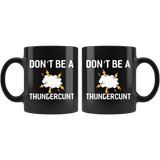 Don't Be A Thundercunt Mug - Funny Offensive Vulgar Adult Humor Cunt Thunder Coffee Cup - Luxurious Inspirations