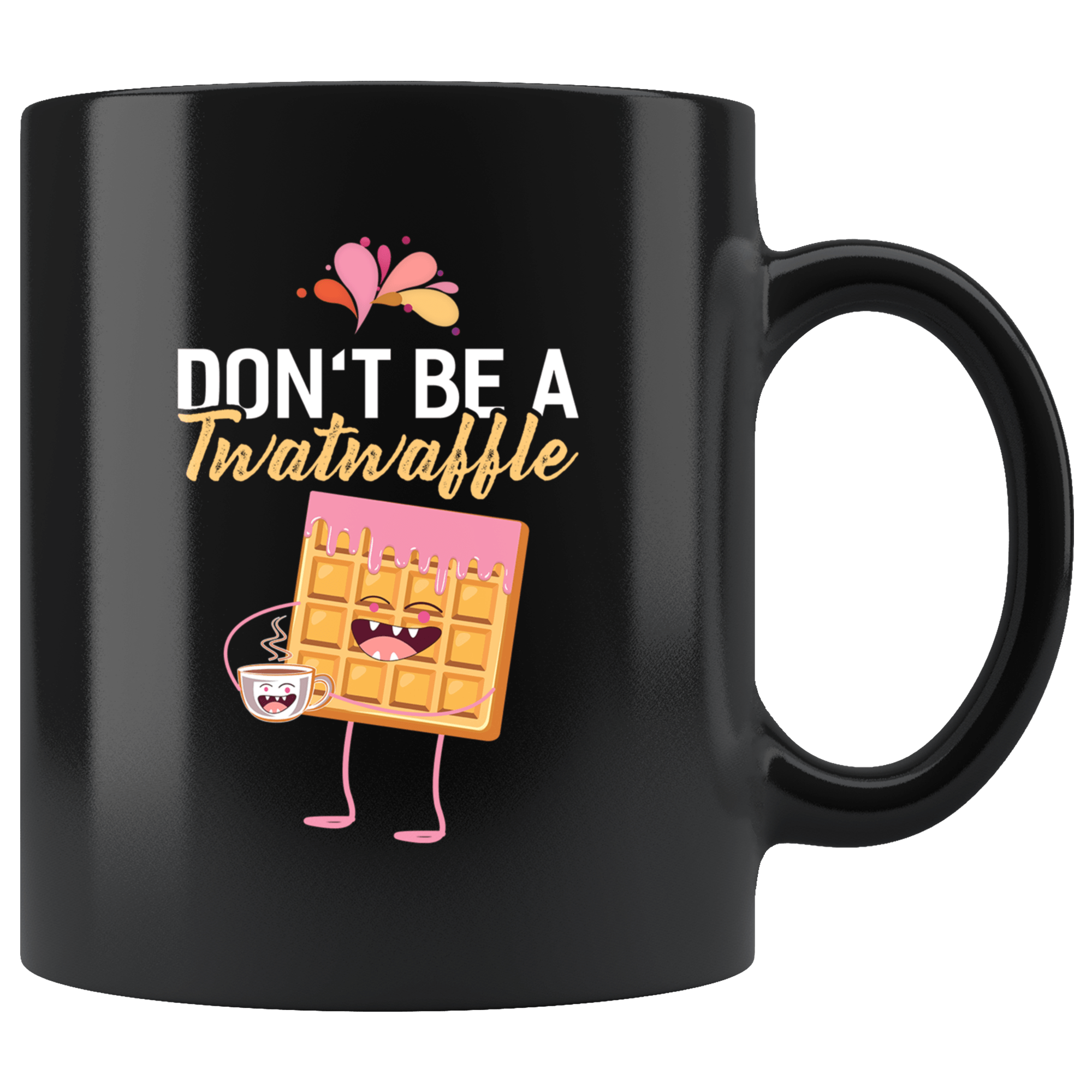 Don't Be A Twatwaffle Mug