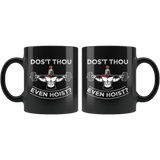 Dost Thou Even Hoist Mug - Funny Do You Even Lift Bro Gym Workout Sir Coffee Cup - Luxurious Inspirations