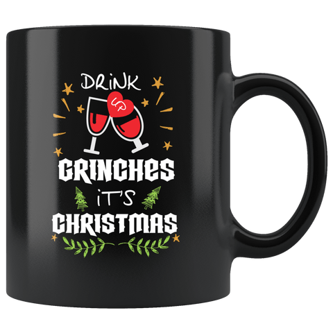 Drink Up Grinches It's Christmas Mug - Funny Offensive Holidays Alcohol Wine Beer Santa Coffee Cup - Luxurious Inspirations