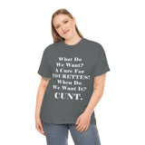 What Do We Want A Cure for Tourettes Cunt High Quality Tee