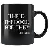 I Held The Door For This Honor Funny GOT Mug - Fan Arya Thrones Not Today Parody Coffee Cup - Luxurious Inspirations