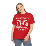 Forget Yolo Bangarang for Life High Quality Tee