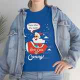 Santa Is Coming High Quality Tee