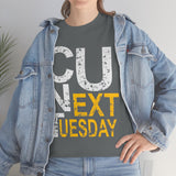 See You Next Tuesday High Quality Tee