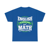 English is Important But Math is Importanter High Quality Tee