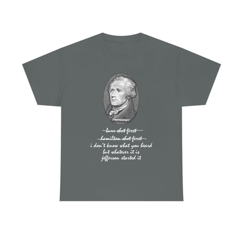 Burr Shot First Shirt - Funny Hamilton Jefferson High Quality Tee
