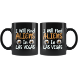 I will find aliens in Las Vegas Area 51 UFO flying saucers they can't stop all of us September 20 2019 United States army extraterrestrial space green men coffee cup mug - Luxurious Inspirations