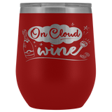 On Cloud Wine Funny Wine Tumbler - Nine Drinking Alcohol Joke Mom Dad Nurse Coffee Cup Mug - Luxurious Inspirations