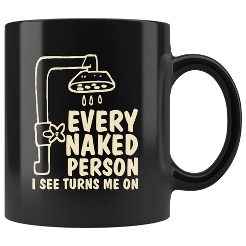 Every naked person I see turns me on shower nude bathroom water coffee cup mug - Luxurious Inspirations