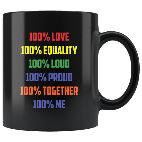 100% Love Equality Loud Proud Together Me Coffee Cup Mug - Luxurious Inspirations