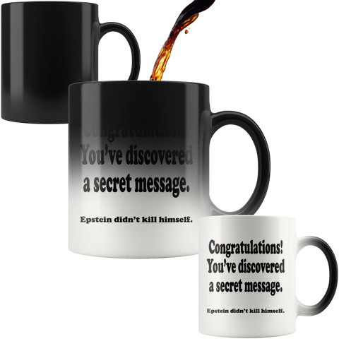 Epstein Didn't Kill Himself Mug -  Funny Obvious Color Changing Heat Secret Coffee Cup - Luxurious Inspirations