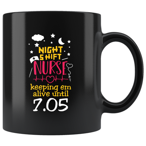 Night shift nurse keeping em alive until 7:05 night time sleeping patients hospital care unit residence coffee cup mug - Luxurious Inspirations