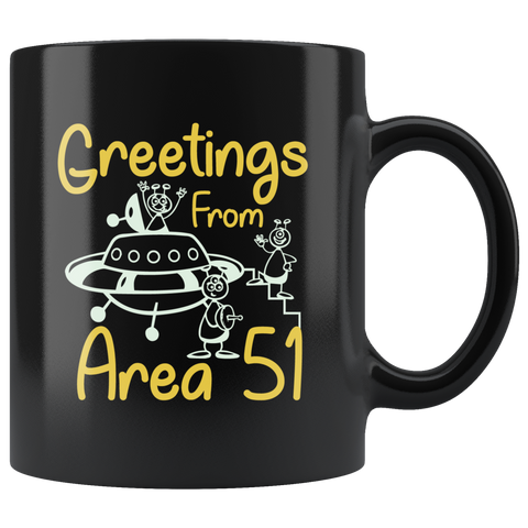 Greetings from Area 51 UFO flying saucers they can't stop all of us September 20 2019 Nevada United States army aliens extraterrestrial space green men coffee cup mug - Luxurious Inspirations