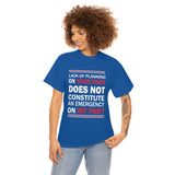 Lack Of Planning On Your Part High Quality Tee