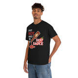 I Put Hot Sauce On My Hot Sauce High Quality Tee