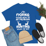 Fishing Solves Most Of My Problems Hunting Solves The Rest High Quality Tee